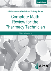 Complete Math Review for the Pharmacy Technician, 5e